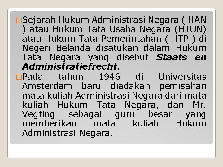 �Sejarah Hukum Administrasi Negara ( HAN ) atau Hukum Tata Usaha Negara (HTUN) atau