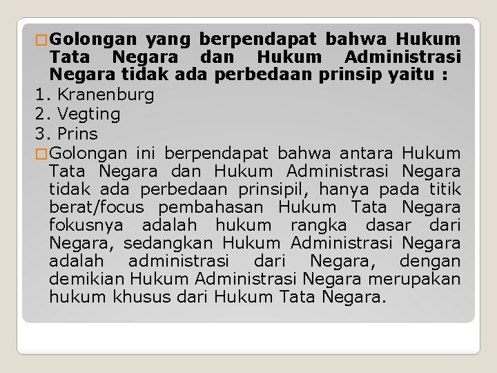 � Golongan yang berpendapat bahwa Hukum Tata Negara dan Hukum Administrasi Negara tidak ada