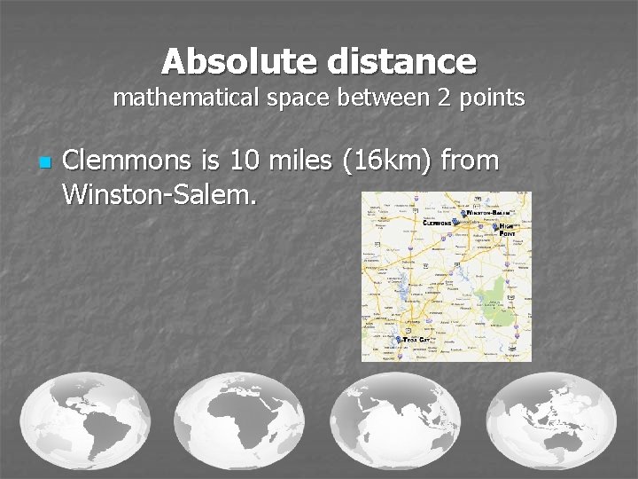 Absolute distance mathematical space between 2 points n Clemmons is 10 miles (16 km)