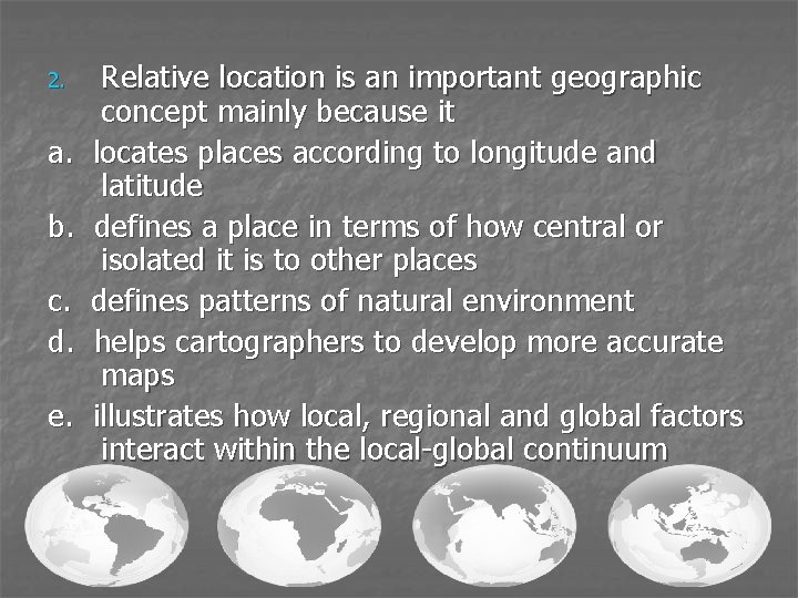 2. a. b. c. d. e. Relative location is an important geographic concept mainly