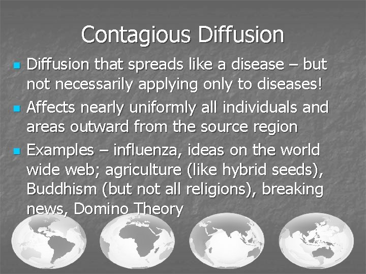 Contagious Diffusion n Diffusion that spreads like a disease – but not necessarily applying