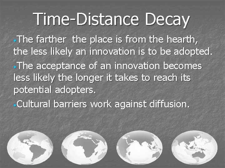 Time-Distance Decay • The farther the place is from the hearth, the less likely