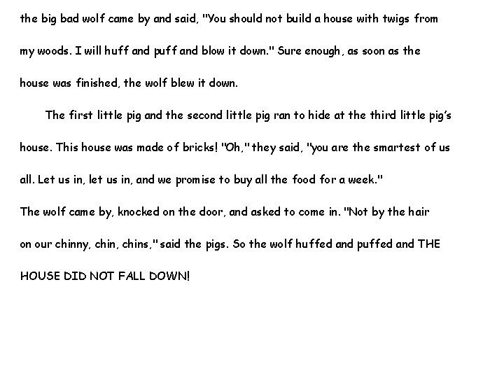 the big bad wolf came by and said, "You should not build a house the big bad wolf came by and said, "You should not build a house