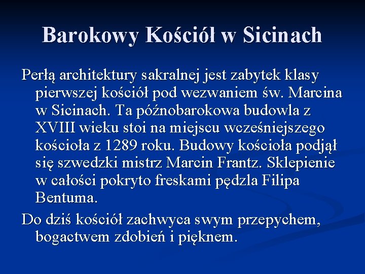 Barokowy Kościół w Sicinach Perłą architektury sakralnej jest zabytek klasy pierwszej kościół pod wezwaniem