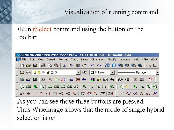 Visualization of running command • Run r. Select command using the button on the