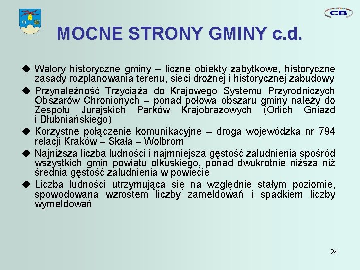 MOCNE STRONY GMINY c. d. Walory historyczne gminy – liczne obiekty zabytkowe, historyczne zasady