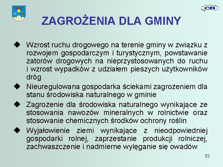 ZAGROŻENIA DLA GMINY Wzrost ruchu drogowego na terenie gminy w związku z rozwojem gospodarczym