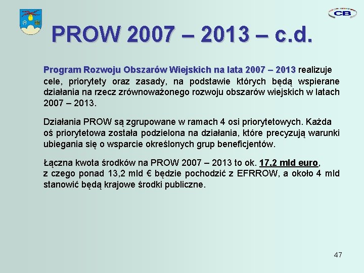PROW 2007 – 2013 – c. d. Program Rozwoju Obszarów Wiejskich na lata 2007