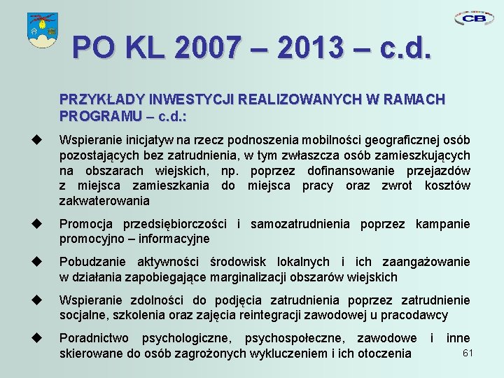 PO KL 2007 – 2013 – c. d. PRZYKŁADY INWESTYCJI REALIZOWANYCH W RAMACH PROGRAMU