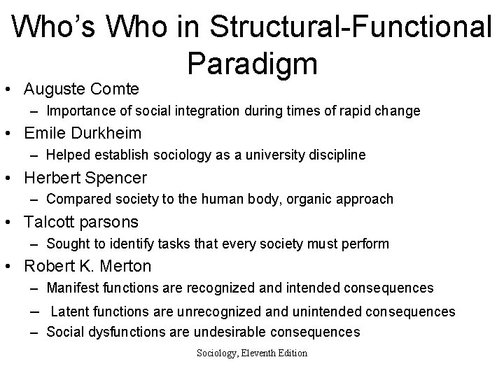Who’s Who in Structural-Functional Paradigm • Auguste Comte – Importance of social integration during