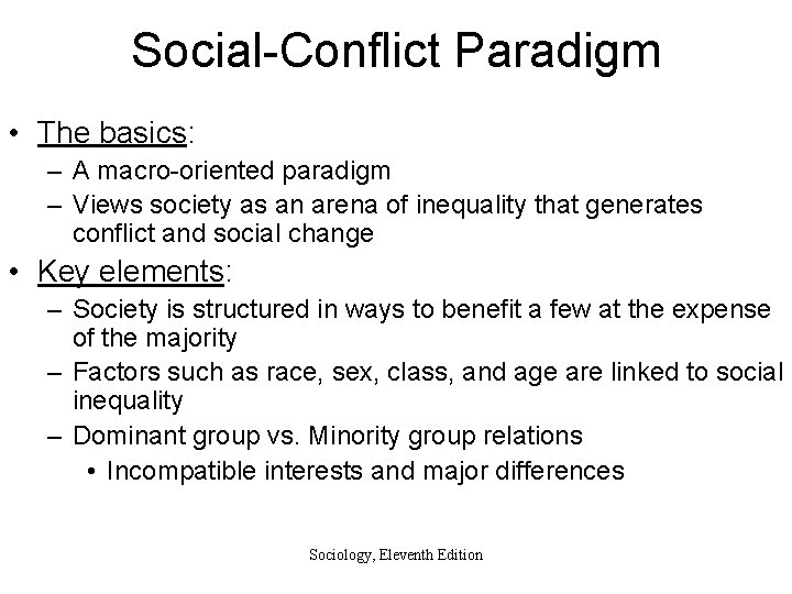 Social-Conflict Paradigm • The basics: – A macro-oriented paradigm – Views society as an