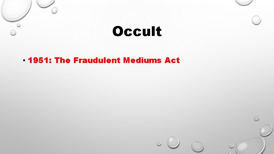Occult • 1951: The Fraudulent Mediums Act 