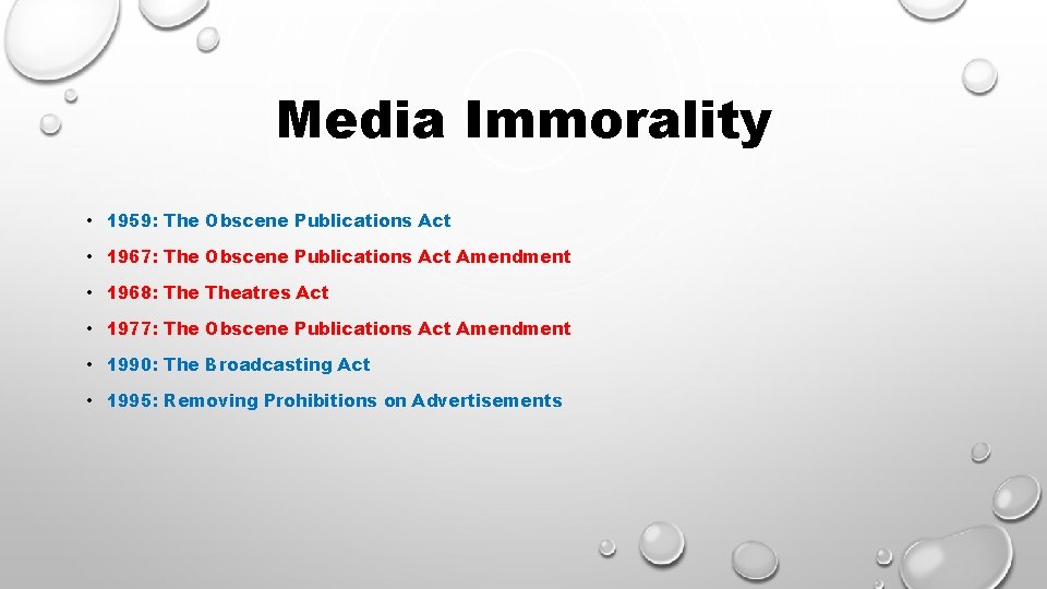 Media Immorality • 1959: The Obscene Publications Act • 1967: The Obscene Publications Act