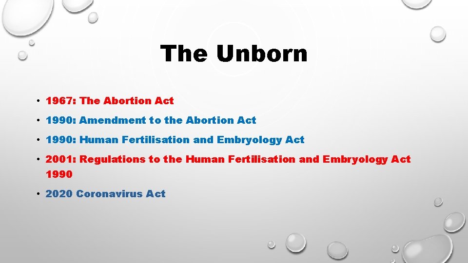 The Unborn • 1967: The Abortion Act • 1990: Amendment to the Abortion Act