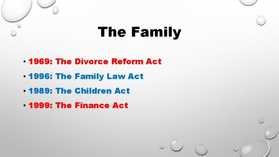 The Family • 1969: The Divorce Reform Act • 1996: The Family Law Act