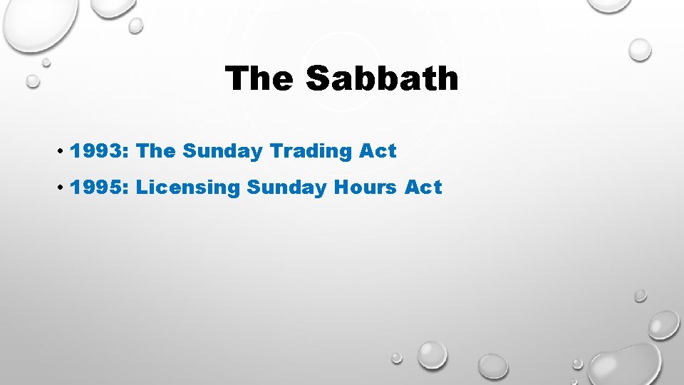The Sabbath • 1993: The Sunday Trading Act • 1995: Licensing Sunday Hours Act