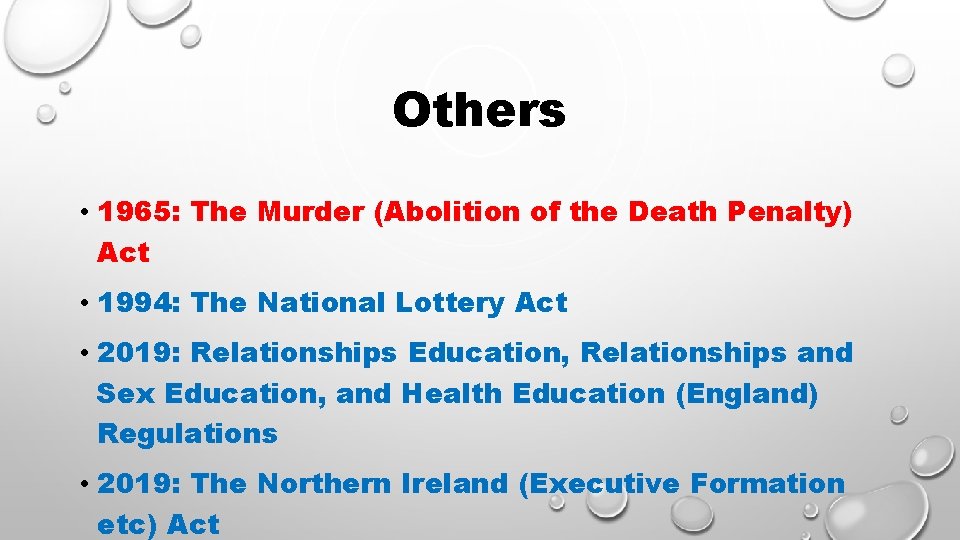 Others • 1965: The Murder (Abolition of the Death Penalty) Act • 1994: The