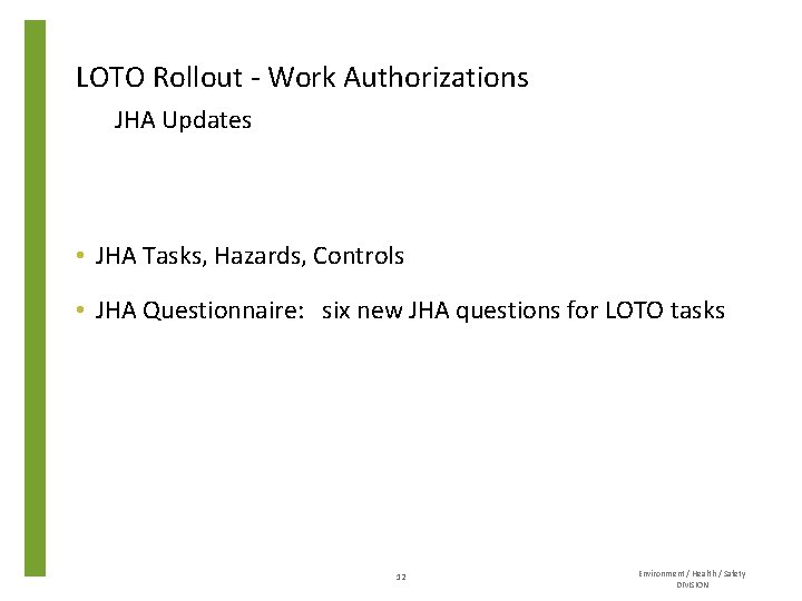 LOTO Rollout - Work Authorizations JHA Updates • JHA Tasks, Hazards, Controls • JHA