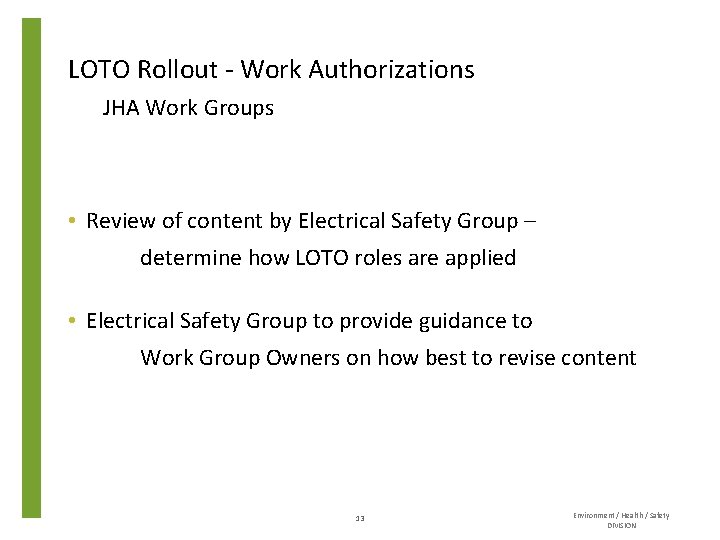 LOTO Rollout - Work Authorizations JHA Work Groups • Review of content by Electrical
