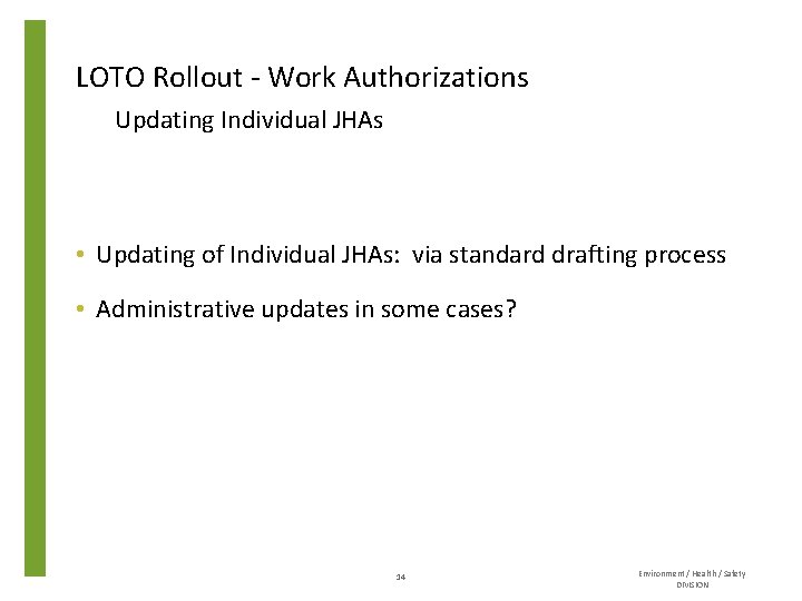 LOTO Rollout - Work Authorizations Updating Individual JHAs • Updating of Individual JHAs: via