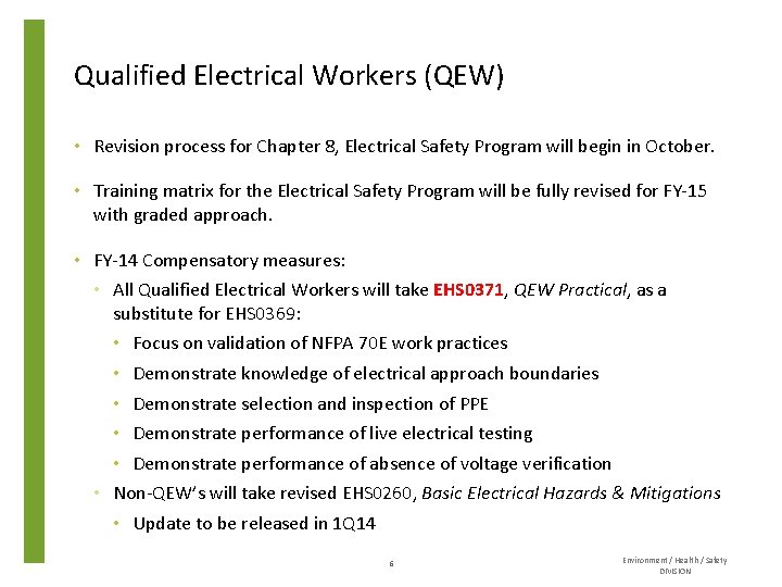 Qualified Electrical Workers (QEW) • Revision process for Chapter 8, Electrical Safety Program will