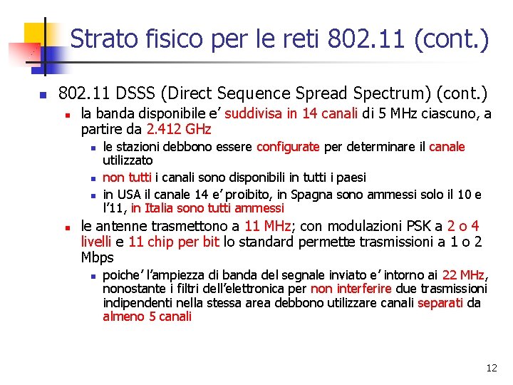 Strato fisico per le reti 802. 11 (cont. ) n 802. 11 DSSS (Direct