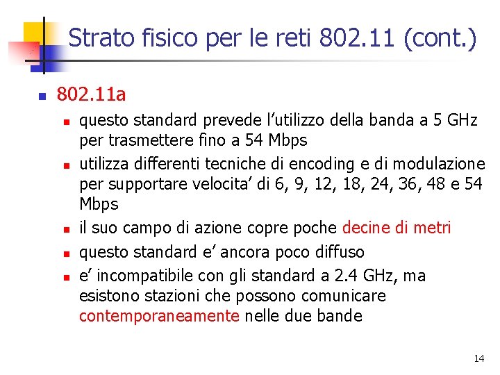 Strato fisico per le reti 802. 11 (cont. ) n 802. 11 a n