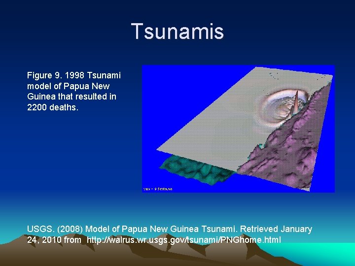 Tsunamis Figure 9. 1998 Tsunami model of Papua New Guinea that resulted in 2200