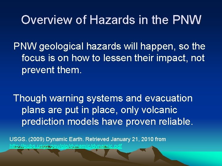 Overview of Hazards in the PNW geological hazards will happen, so the focus is