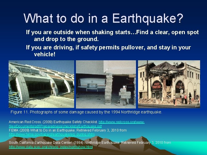 What to do in a Earthquake? If you are outside when shaking starts…Find a