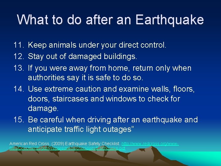 What to do after an Earthquake 11. Keep animals under your direct control. 12.