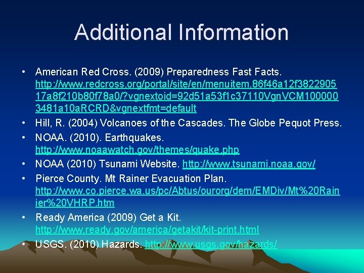 Additional Information • American Red Cross. (2009) Preparedness Fast Facts. http: //www. redcross. org/portal/site/en/menuitem.