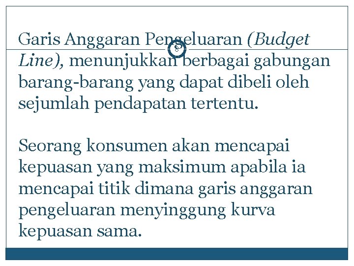 Garis Anggaran Pengeluaran (Budget 8 Line), menunjukkan berbagai gabungan barang-barang yang dapat dibeli oleh