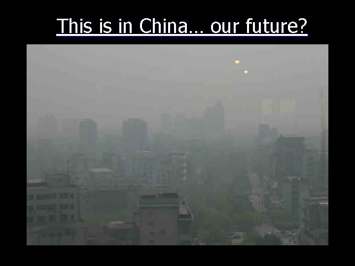 This is in China… our future? 