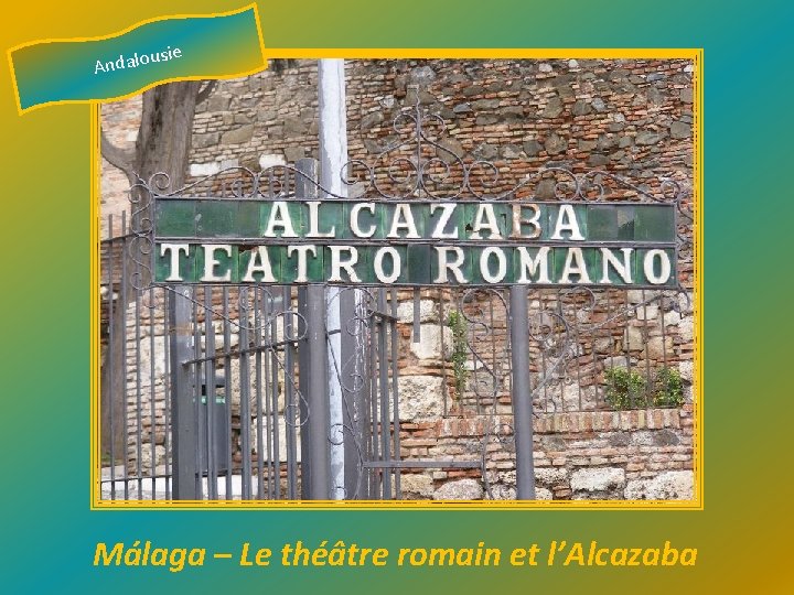 Andalo usie Málaga – Le théâtre romain et l’Alcazaba 