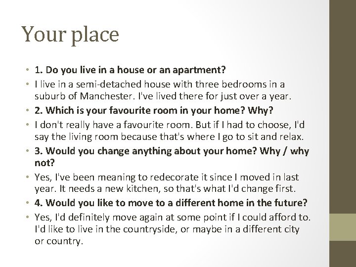 Your place • 1. Do you live in a house or an apartment? •