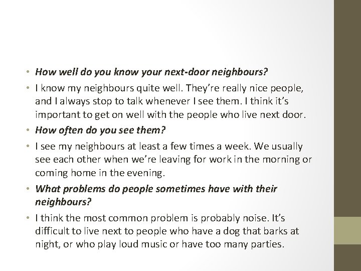  • How well do you know your next-door neighbours? • I know my