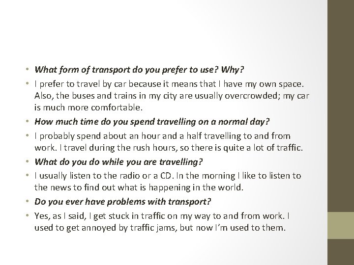  • What form of transport do you prefer to use? Why? • I