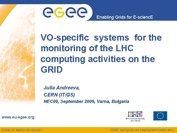 Enabling Grids for E-scienc. E VO-specific systems for the monitoring of the LHC computing