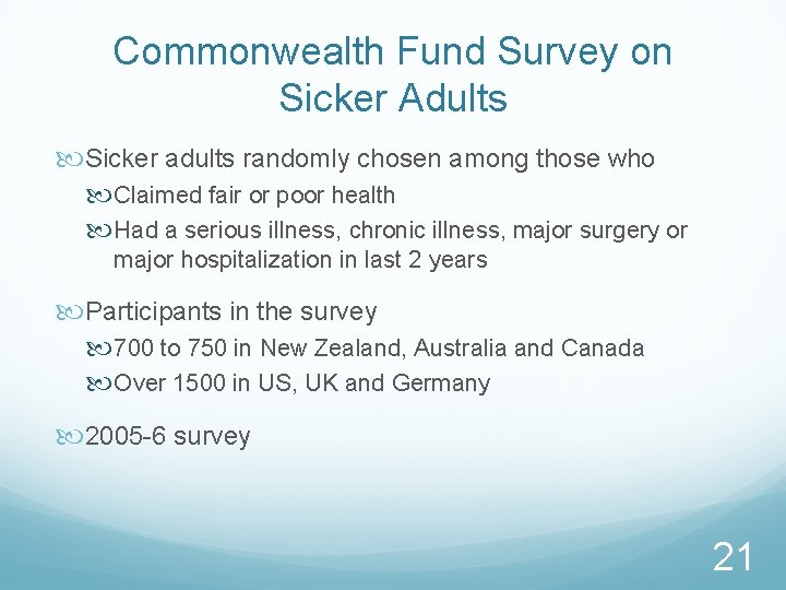 Commonwealth Fund Survey on Sicker Adults Sicker adults randomly chosen among those who Claimed