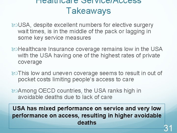 Healthcare Service/Access Takeaways USA, despite excellent numbers for elective surgery wait times, is in