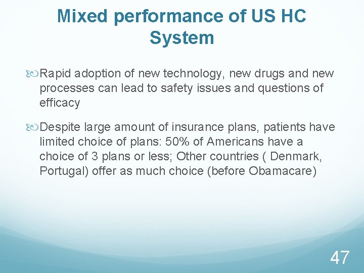 Mixed performance of US HC System Rapid adoption of new technology, new drugs and
