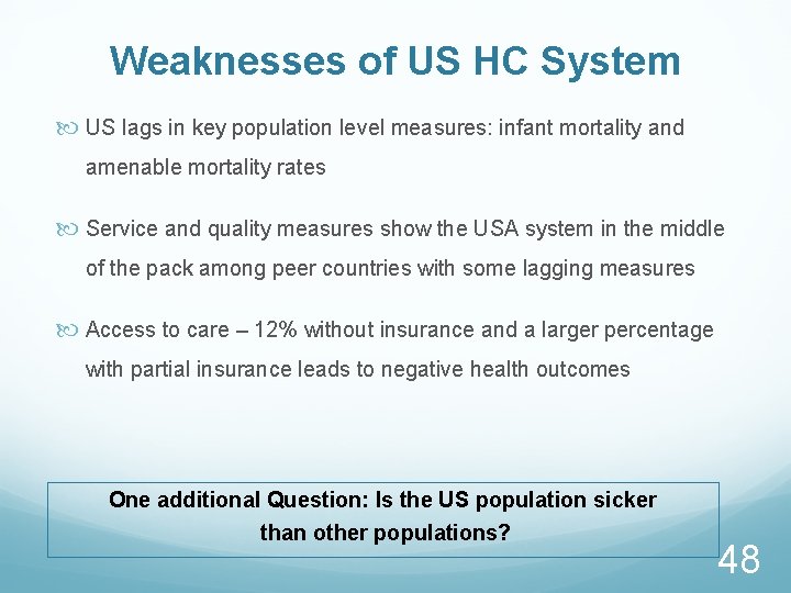 Weaknesses of US HC System US lags in key population level measures: infant mortality