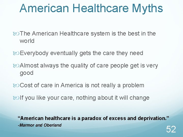 American Healthcare Myths The American Healthcare system is the best in the world Everybody