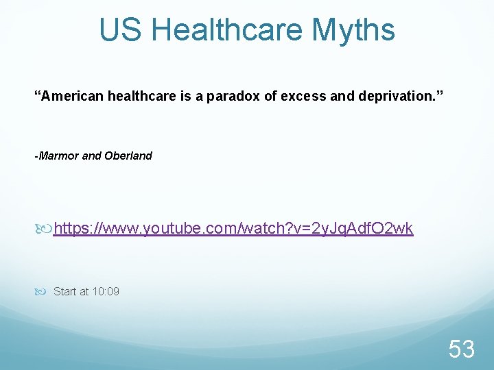 US Healthcare Myths “American healthcare is a paradox of excess and deprivation. ” -Marmor