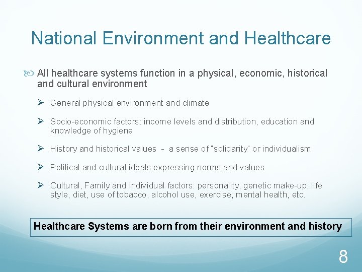National Environment and Healthcare All healthcare systems function in a physical, economic, historical and