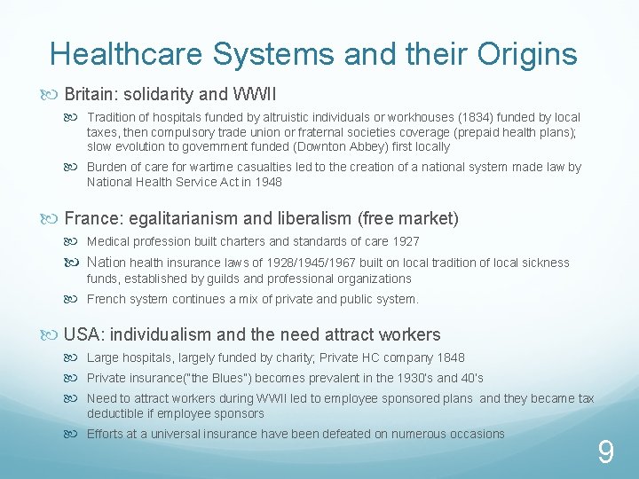 Healthcare Systems and their Origins Britain: solidarity and WWII Tradition of hospitals funded by