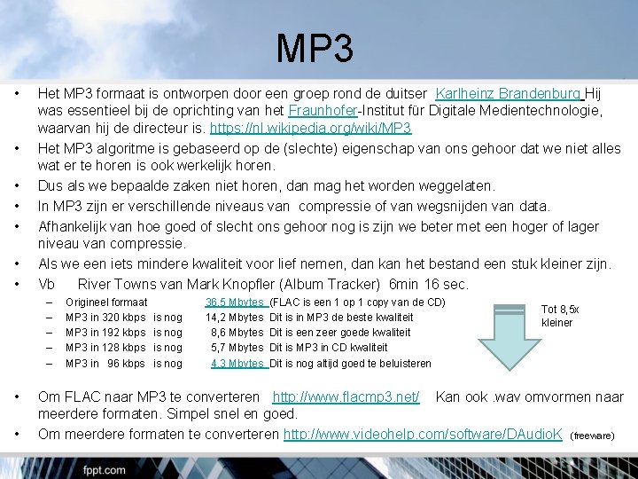 MP 3 • • Het MP 3 formaat is ontworpen door een groep rond