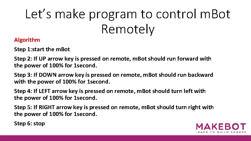 Let’s make program to control m. Bot Remotely Algorithm Step 1: start the m.