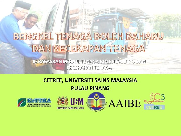 BENGKEL TENAGA BOLEH BAHARU DAN KECEKAPAN TENAGA BERASASKAN MODUL TENAGA BOLEH BAHARU DAN KECEKAPAN